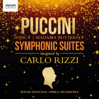 Puccini Symphonic Suites: In New Editions by Carlo Rizzi by Welsh National Opera Orchestra