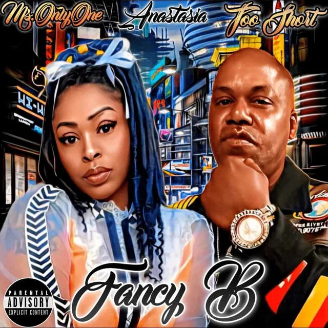 Fancy B (feat. Too Short & Anastasia)