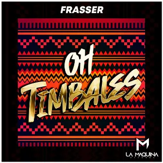 Oh Timbales by Frasser