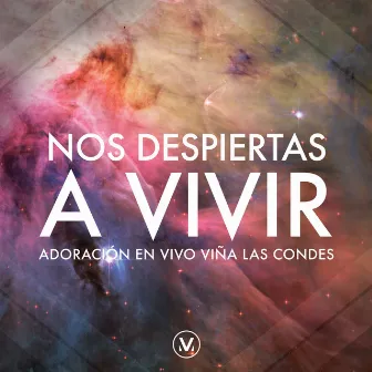 Nos Despiertas a Vivir: Adoración En Vivo, Viña Las Condes by Unknown Artist