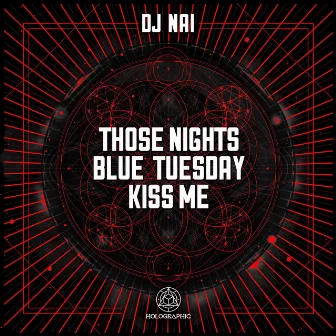 Those Nights / Blue Tuesday / Kiss Me by DJ Nai