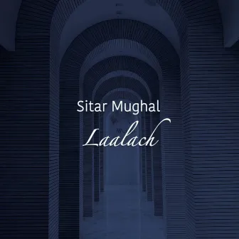 Laalach by Sitar Mughal