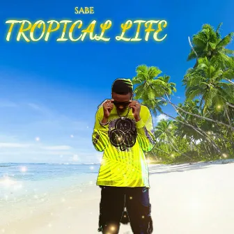 Tropical Life by SABE