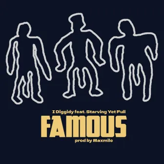 FAMOUS by I Diggidy