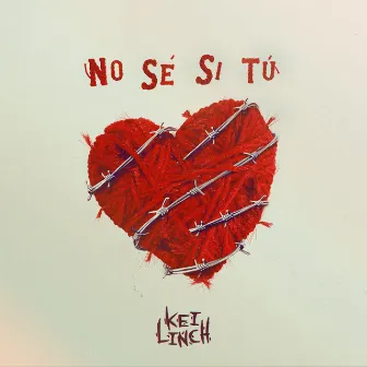 No Sé Si Tú by Kei Linch