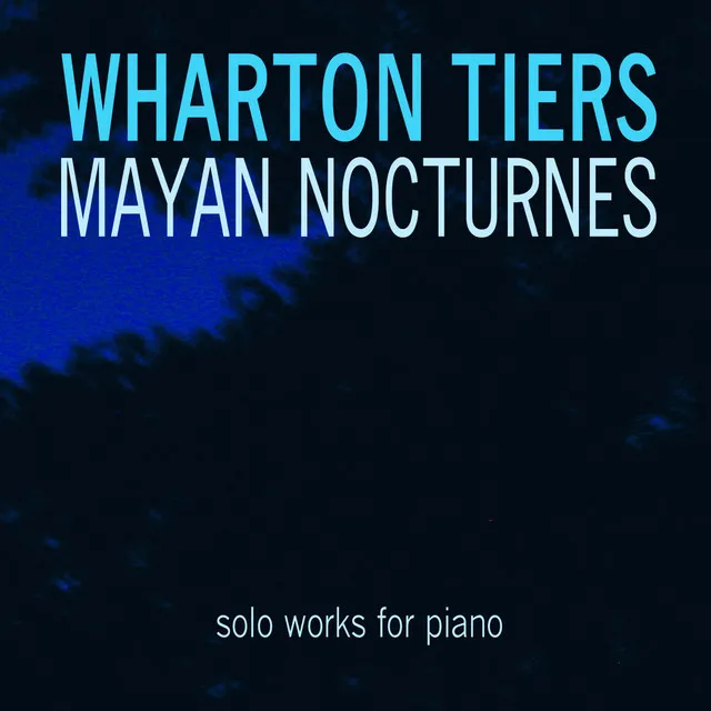 Mayan Nocturnes: Solo Works for Piano