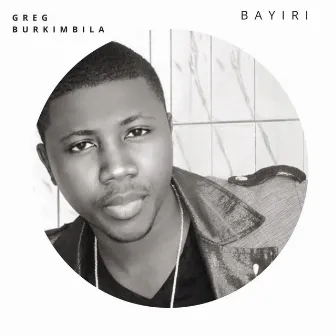 Bayiri by Greg Burkimbila