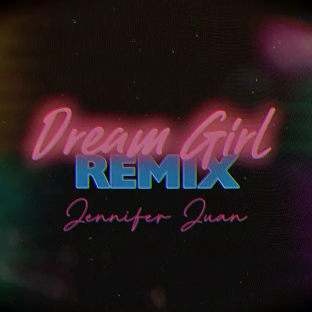 Dream Girl - Remix