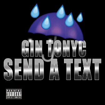 Send a Text by Gin Tonyc