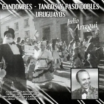 Candombes, Tangos y Pasos Dobles Uruguayos by Julio Arregui y Su Orquesta Típica Espectáculo