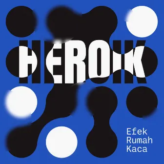 Heroik by Efek Rumah Kaca