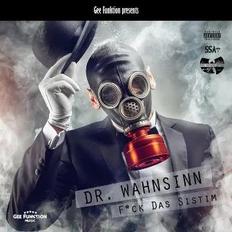 F*ck Das Sistim by Dr. Wahnsinn