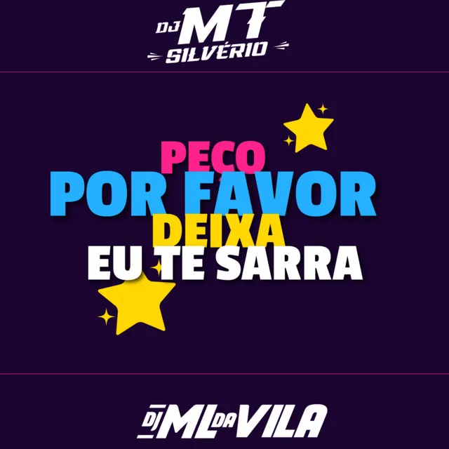 Peço por Favor Deixa Eu Te Sarrar