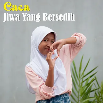 Jiwa Yang Bersedih by Caca