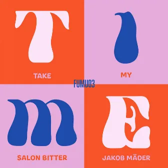 Take My Time by SALON BITTER