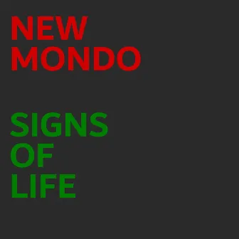 Signs Of Life by New Mondo