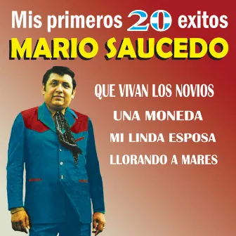 Mis Primeros 20 Éxitos by Mario Saucedo