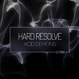 Acid Demons by Hard Resolve