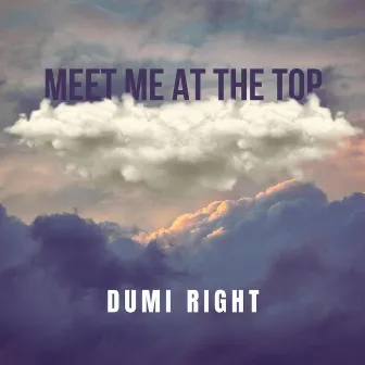 Meet Me At The Top (prod. Mobius VanChocStraw) by Dumi Right