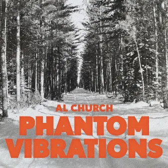 Phantom Vibrations (Orange Version) by Al Church