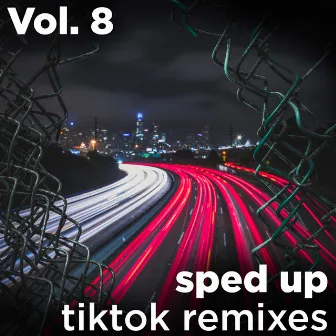 Sped Up Tiktok Remixes, Vol. 8 by Kiggo