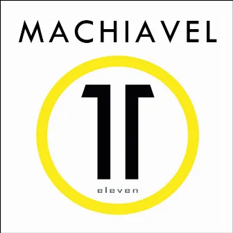 Eleven by Machiavel