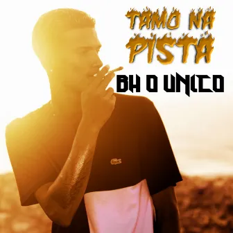 Tamo na Pista by MC BH O ÚNICO