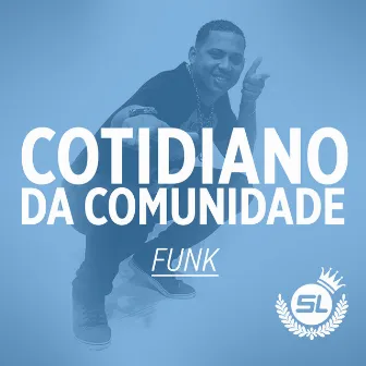 Cotidiano da Comunidade by MC SL