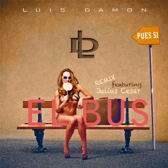 El Bus (Remix) [feat. Julius Cesar] by Luis Damon