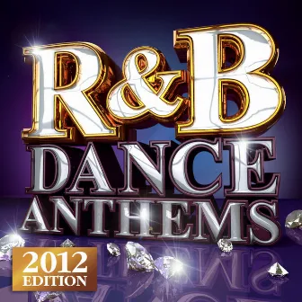 R&B Dance Anthems - The Best Top 30 RnB Club Floorfillers for 2012 - Perfect R and B Trax for Partying & Workout (Deluxe) by R & B Chartstars