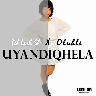 UyandiQhela by DJ Lesh SA