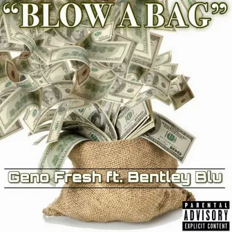 Blow a Bag by Geno Fresh