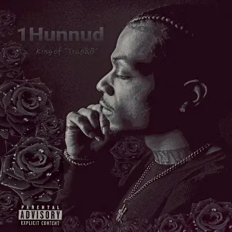 1hunnud (King of Trap&B) by Wildlyfe 1hunnud