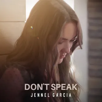 Don't Speak by Jennel Garcia