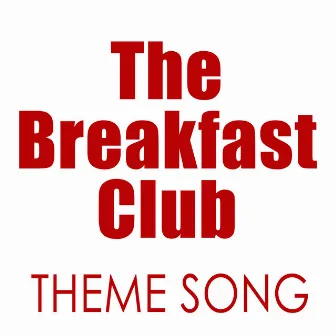 The Breakfast Club Theme Song by Greatest Movie Theme Soundtrack