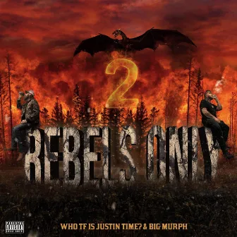 Rebels Only 2 by Who TF Is Justin Time?