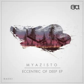 Eccentric Of Deep EP by Myazisto