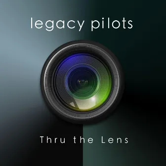 Thru the Lens by Legacy Pilots