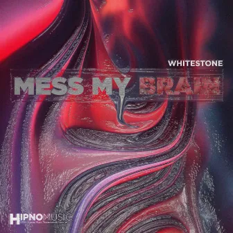 Mess My Brain by Whitestone