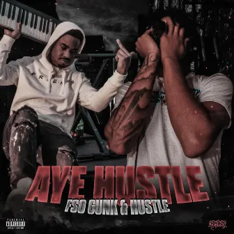 Aye Hustle by Fso Gunk