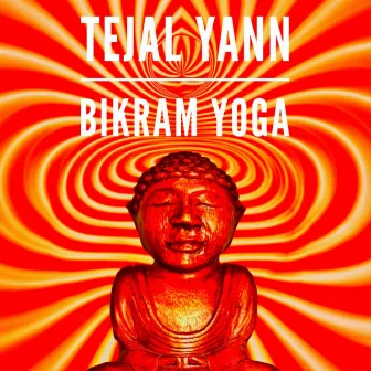 Bikram Yoga by Tejal Yann