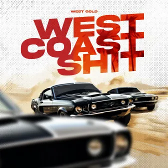 West Coast Shit by West Gold