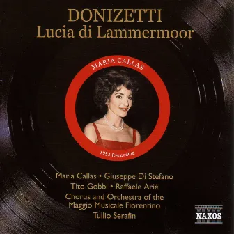 Donizetti: Lucia Di Lammermoor (Callas, Di Stefano, Gobbi) (1953) by Carlo Sabajno