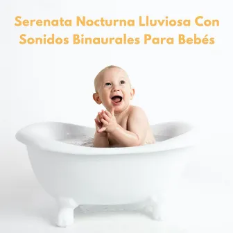 Serenata Nocturna Lluviosa Con Sonidos Binaurales Para Bebés by Canción de cuna inteligente para bebés