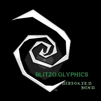 Distorted Mind by Blitzo Glyphics