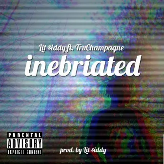 Inebriated by Lit $iddy