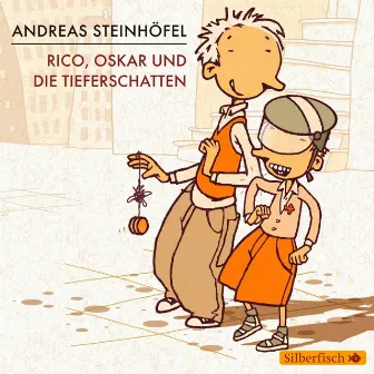 Rico und Oskar 1: Rico, Oskar und die Tieferschatten by Andreas Steinhöfel