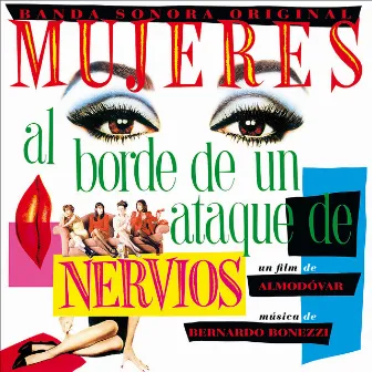 Mujeres al borde de un ataque de nervios (Original Motion Picture Soundtrack) by Bernardo Bonezzi