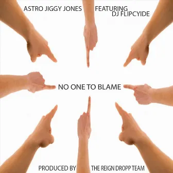 No One to Blame by Astro Jiggy Jones