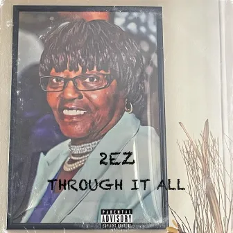 Through It All by 2EZ